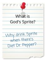 Why drink Sprite when there's Diet Dr. Pepper?