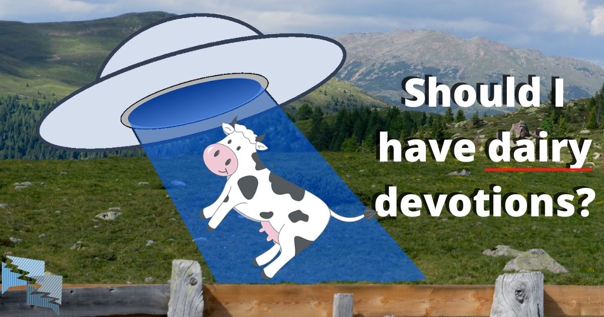 Should I have dairy devotion?