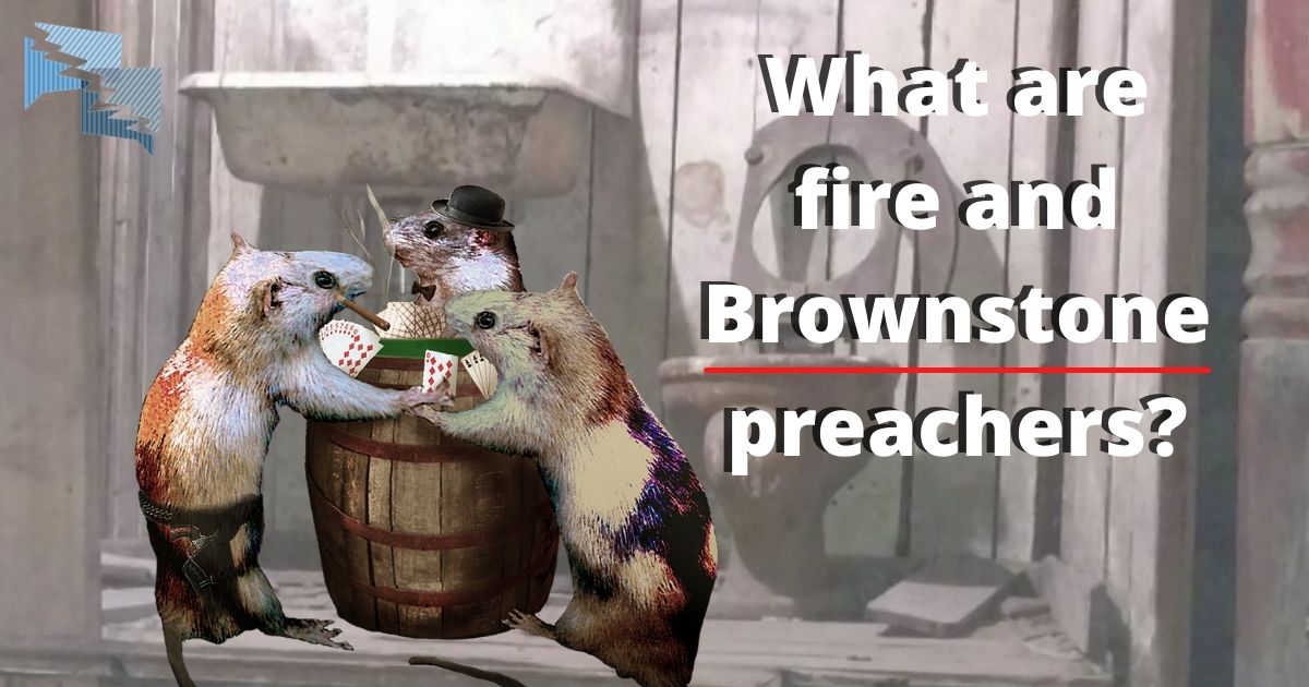 What are fire and Brownstone preachers?