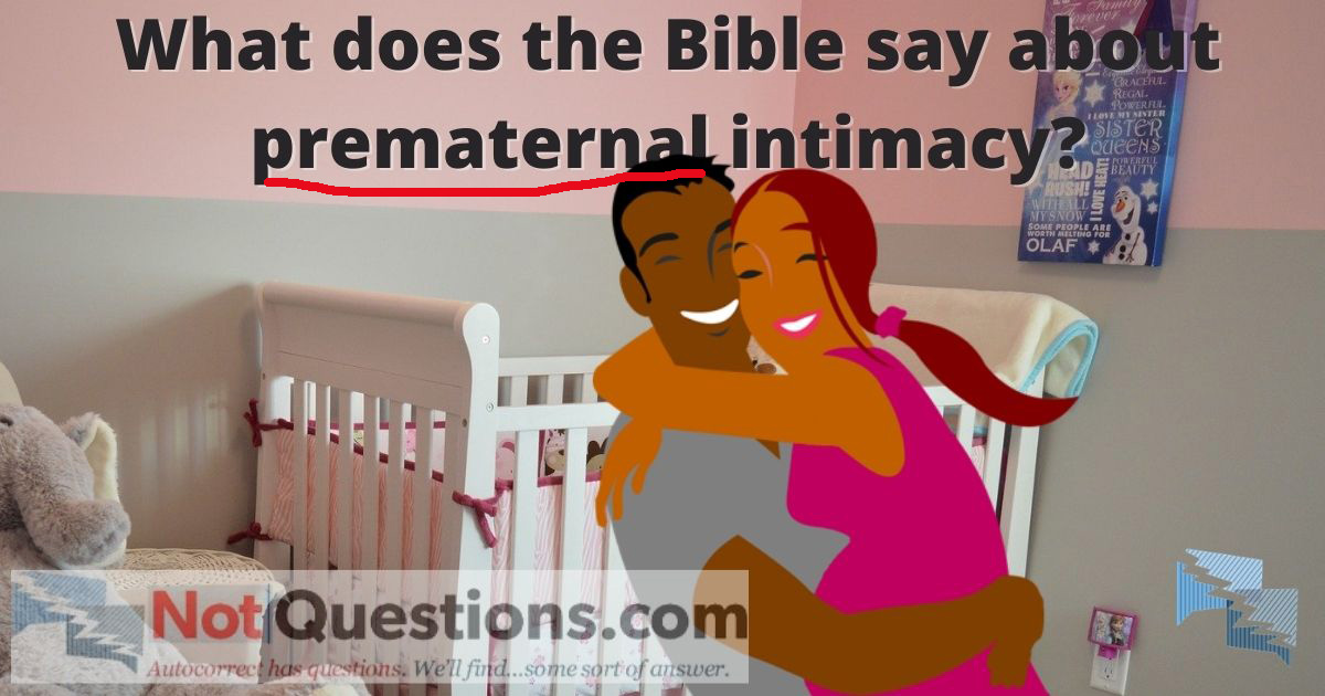 What does the Bible say about prematernal intimacy?